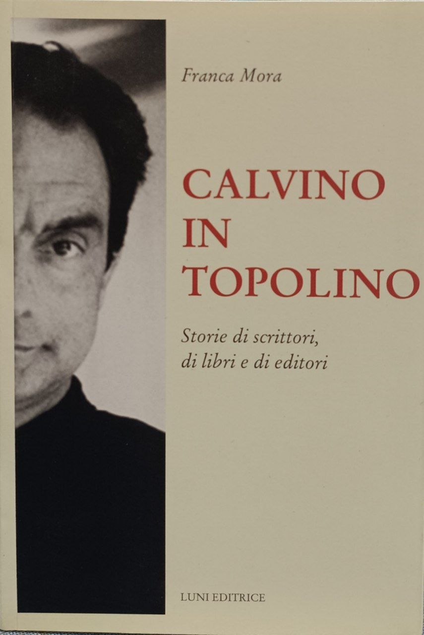 Calvino in Topolino: storie di scrittori, di libri e di …