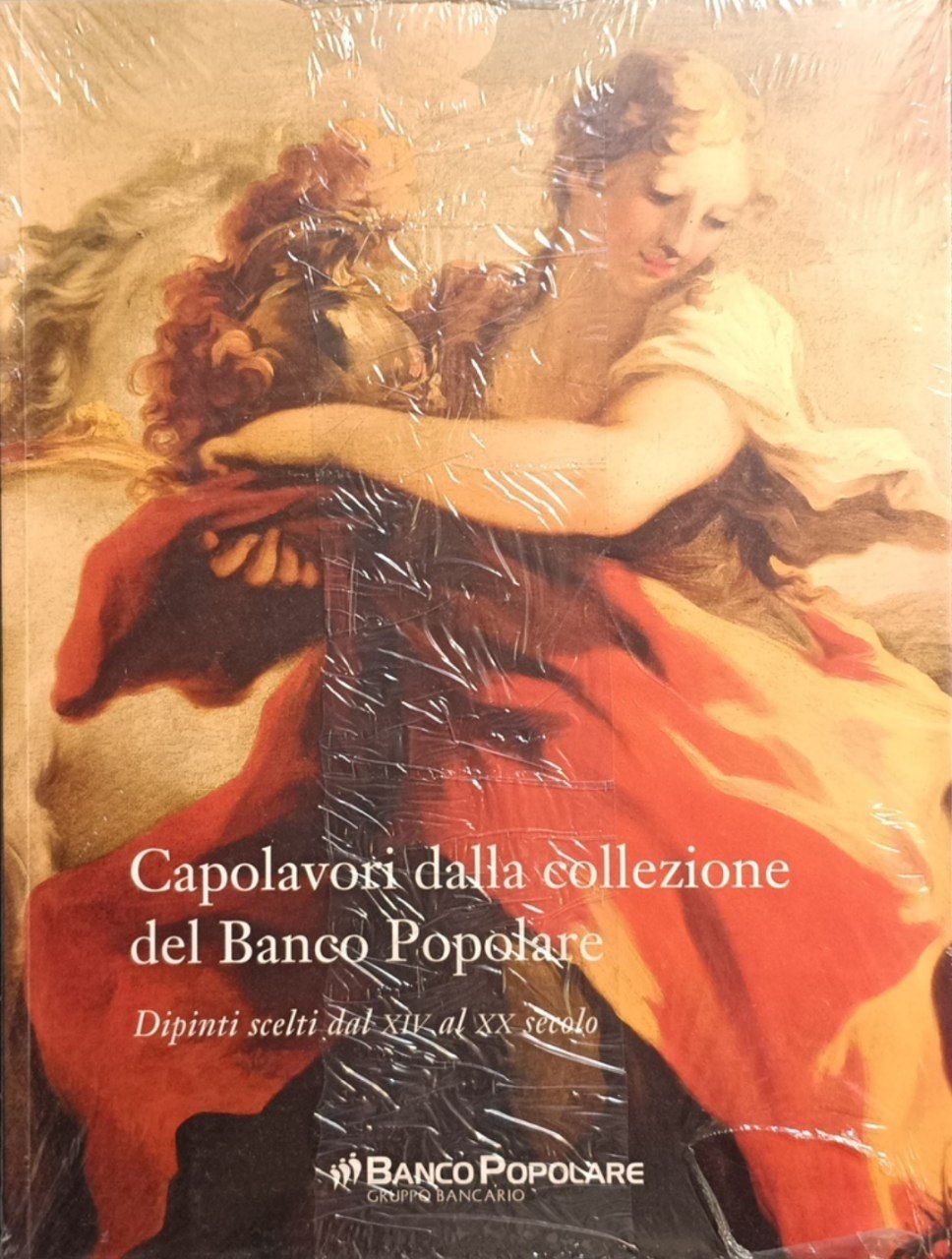 Capolavori dalla collezione del Banco Popolare: dipinti scelti dal 14. …