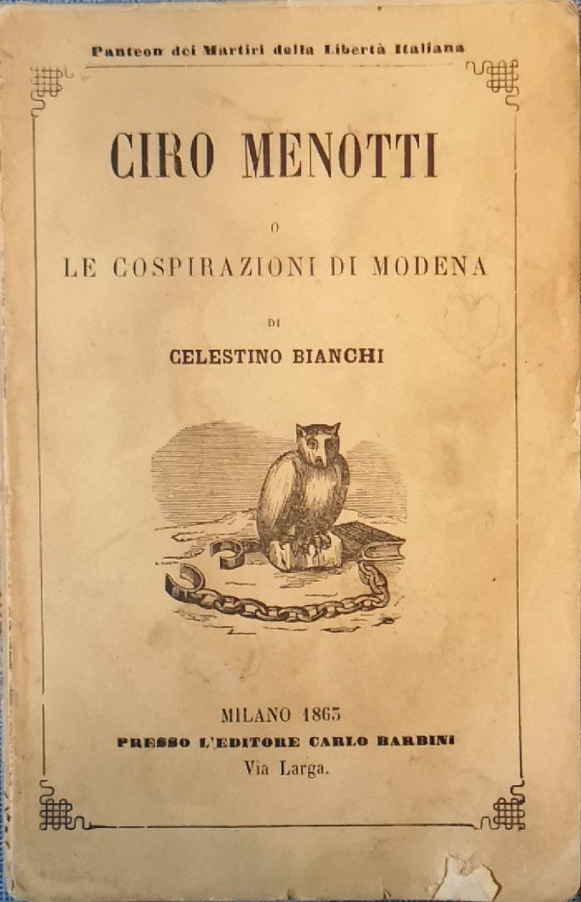 Ciro Menotti, o Le cospirazioni di Modena nel 1831