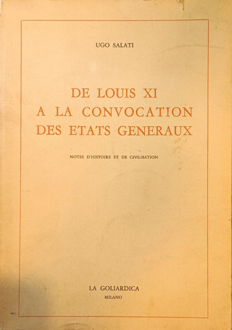 De Louis XI a la convocation des Etats generaux: notes …