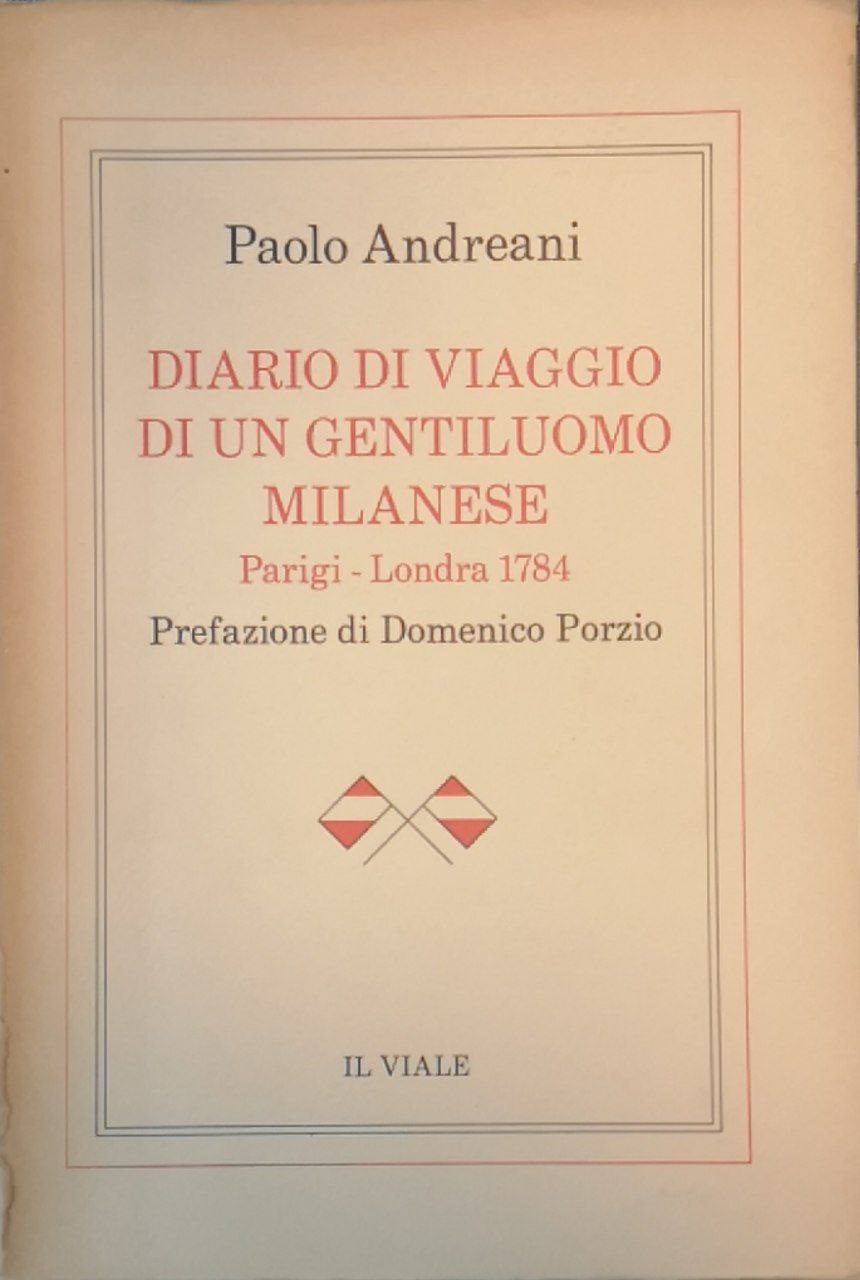 Diario di viaggio di un gentiluomo milanese. Parigi-Londra 1784