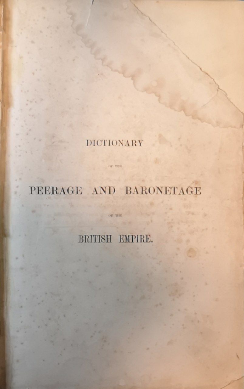 Dictionary of the peerage and baronetage of the british empire.