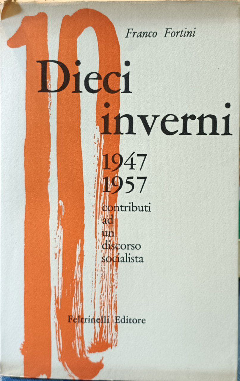 Dieci inverni. 1947-1957. contributi ad un discorso socialista