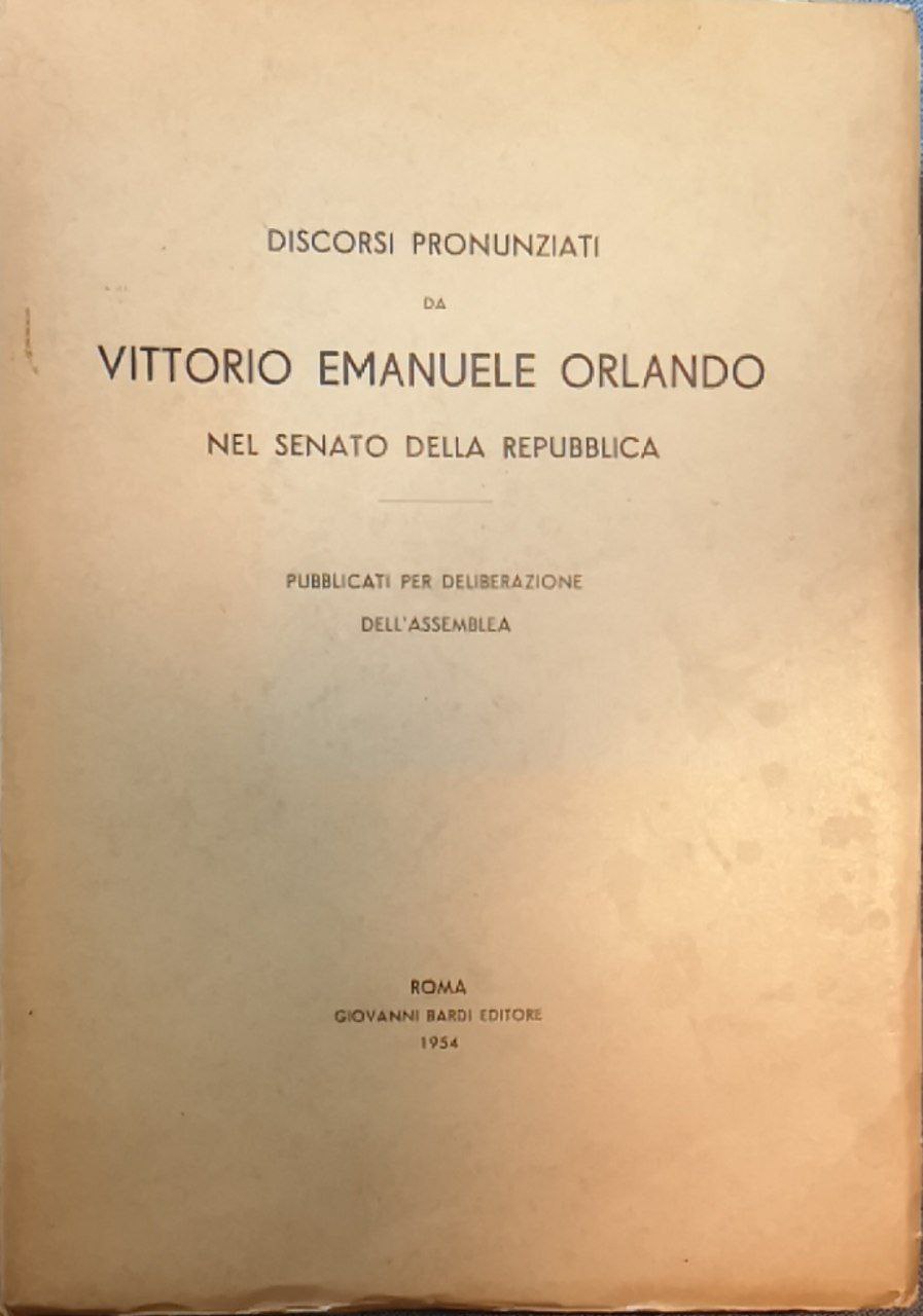 Discorsi pronunziati da Vittorio Emanuele Orlando nel Senato della Repubblica