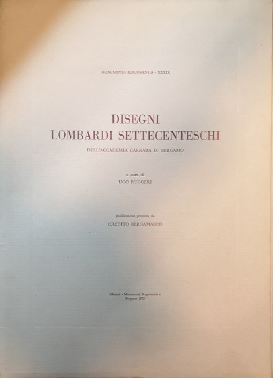 Disegni lombardi settecenteschi dell'Accademia Carrara di Bergamo
