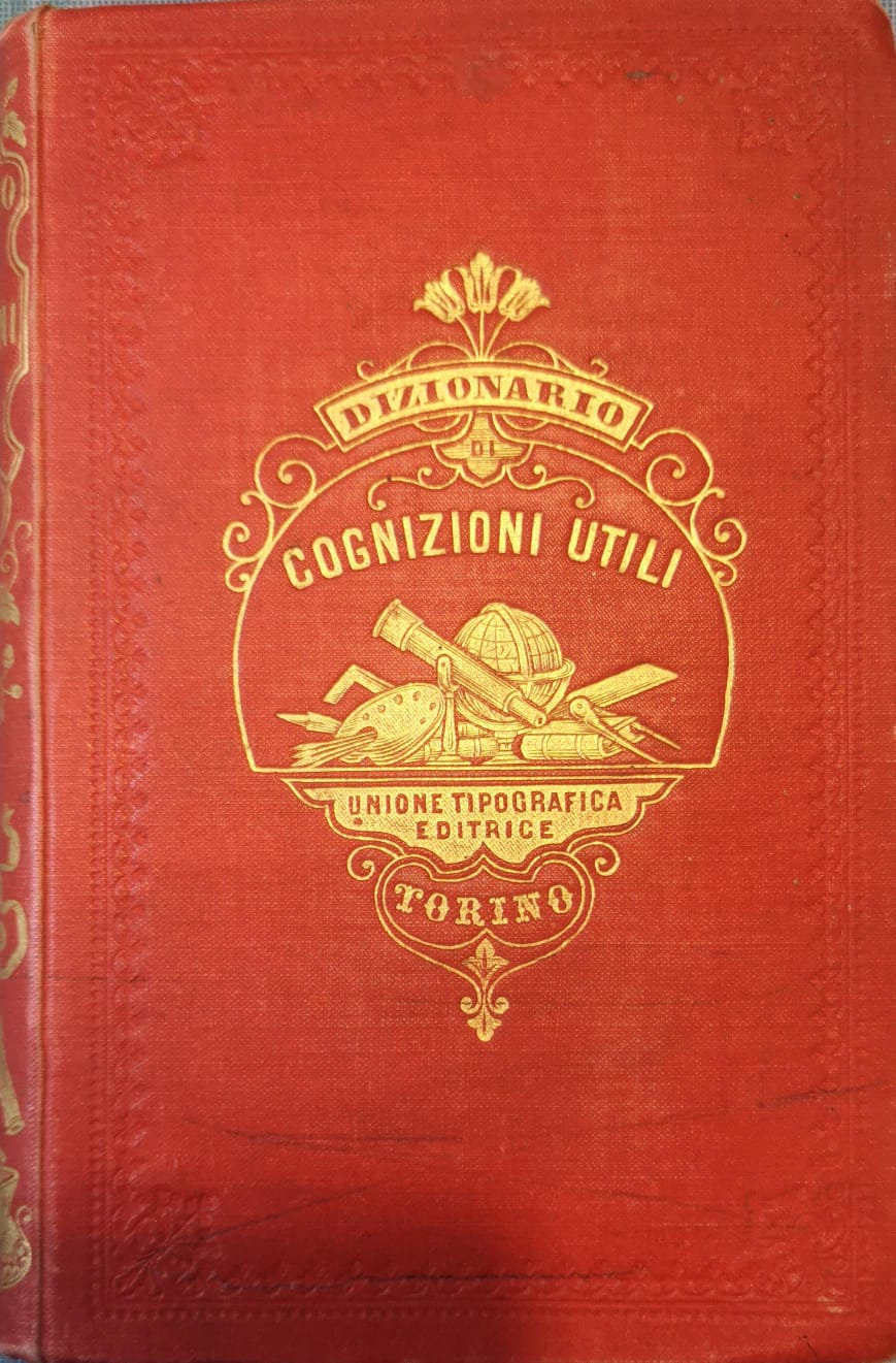 Dizionario di cognizioni utili specialmente alla studiosa gioventu' italiana d'ambo …