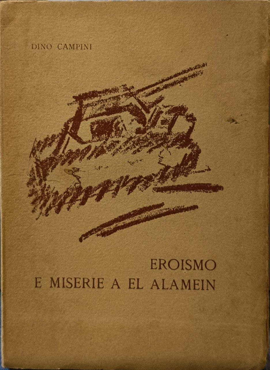 Eroismo e miserie a El Alamein