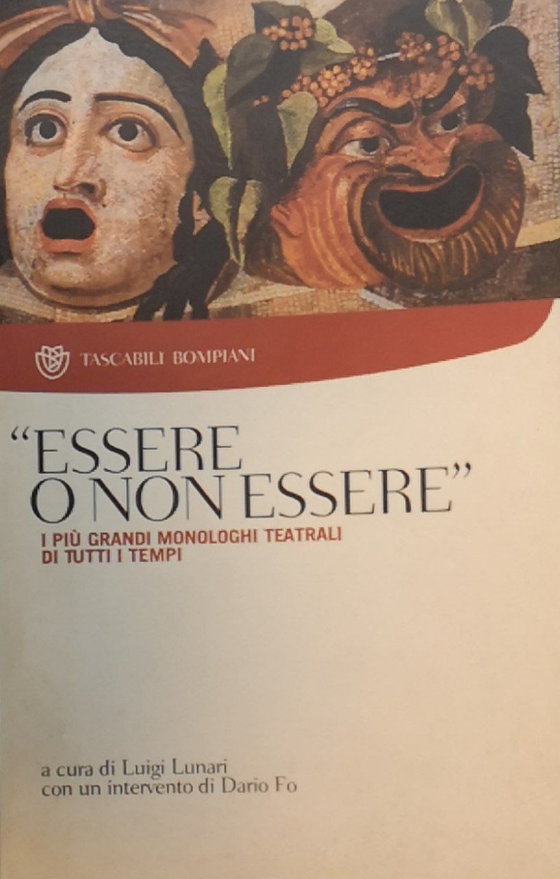Essere o non essere. I più grandi monologhi teatrali di …