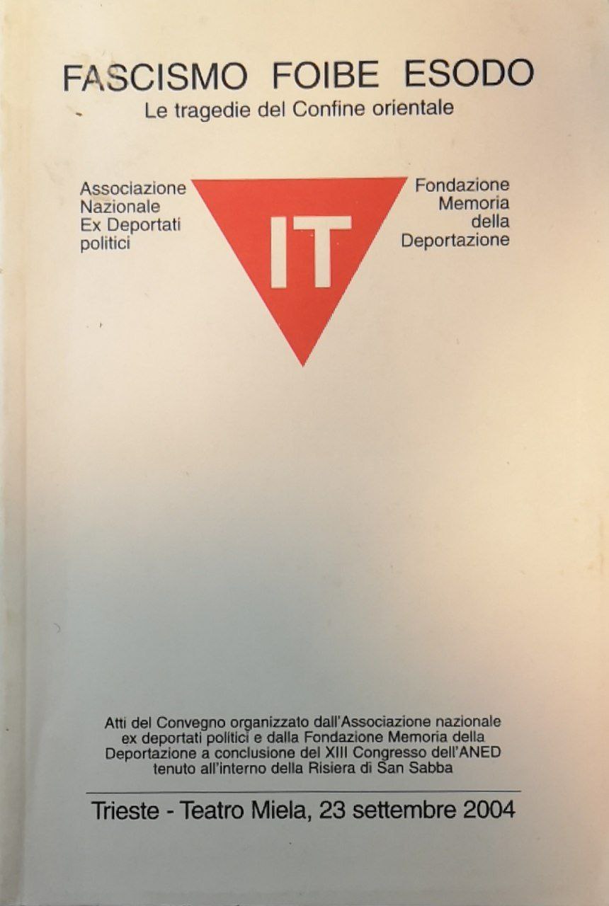 Fascismo, foibe, esodo: le tragedie del confine orientale