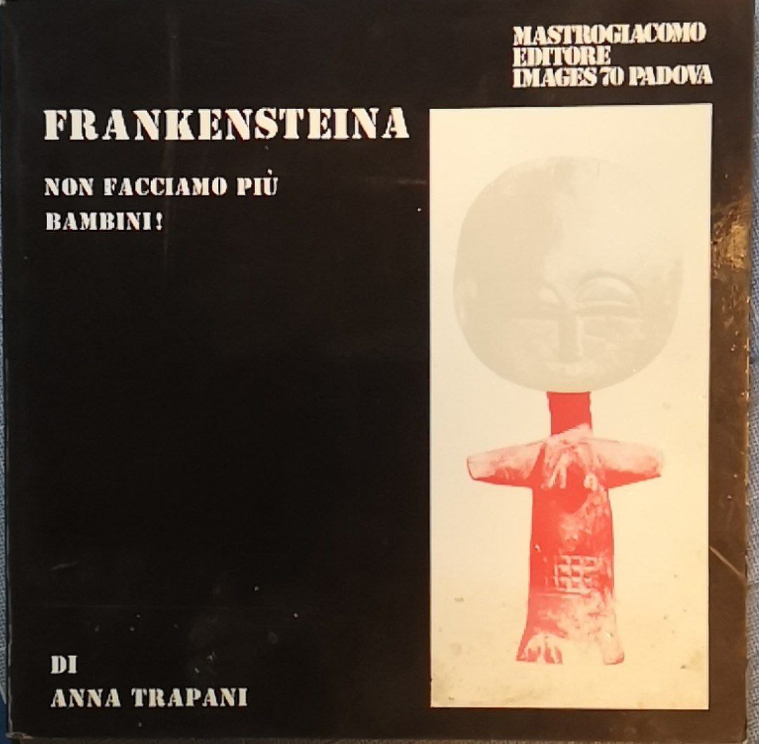 Frankensteina: non facciamo più bambini!