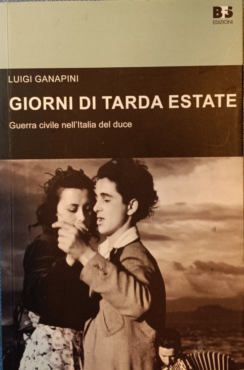 Giorni di tarda estate: guerra civile nell'Italia del duce