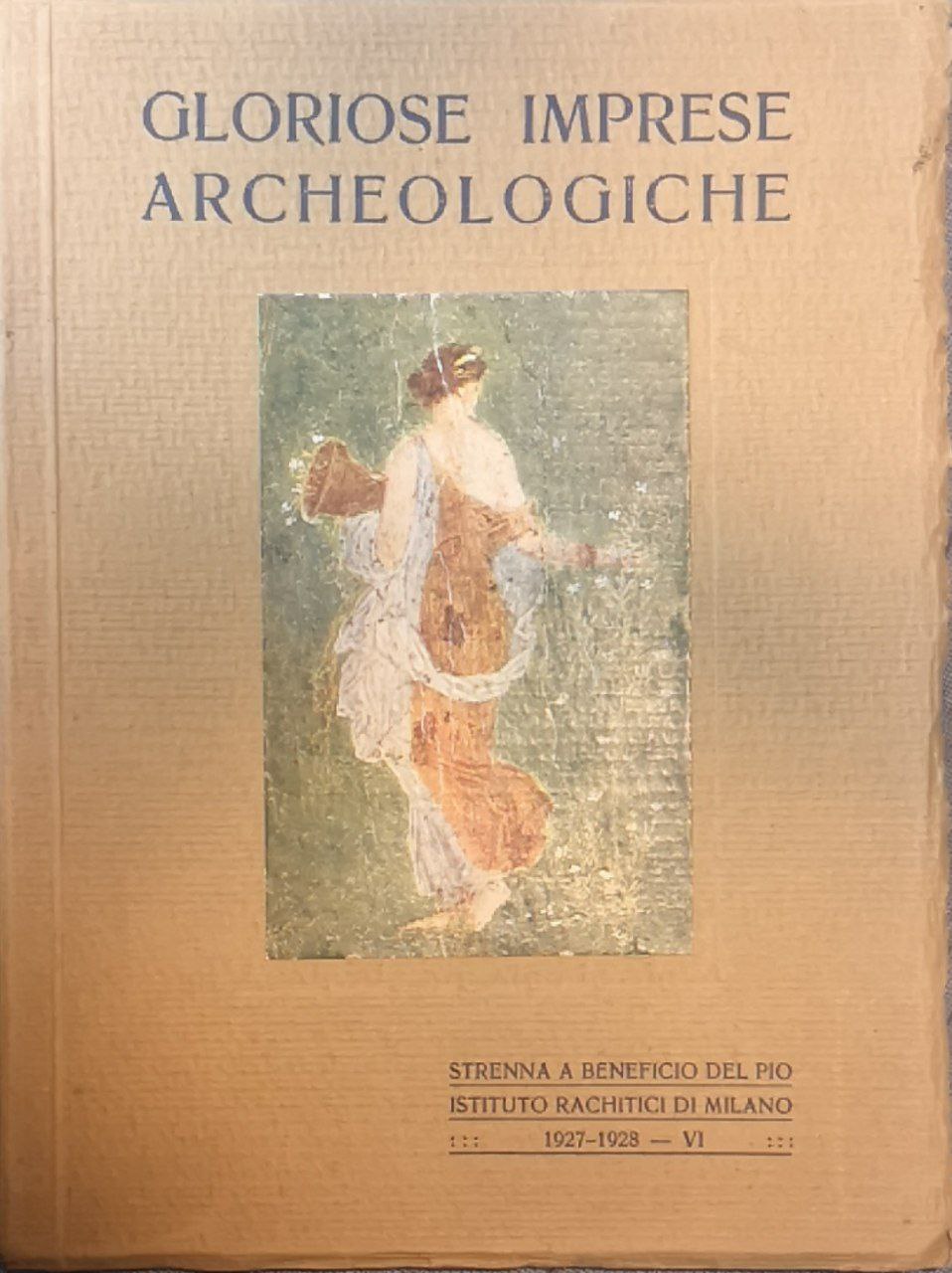 Gloriose imprese archeologiche: il Foro d'Augusto a Roma, le Navi …