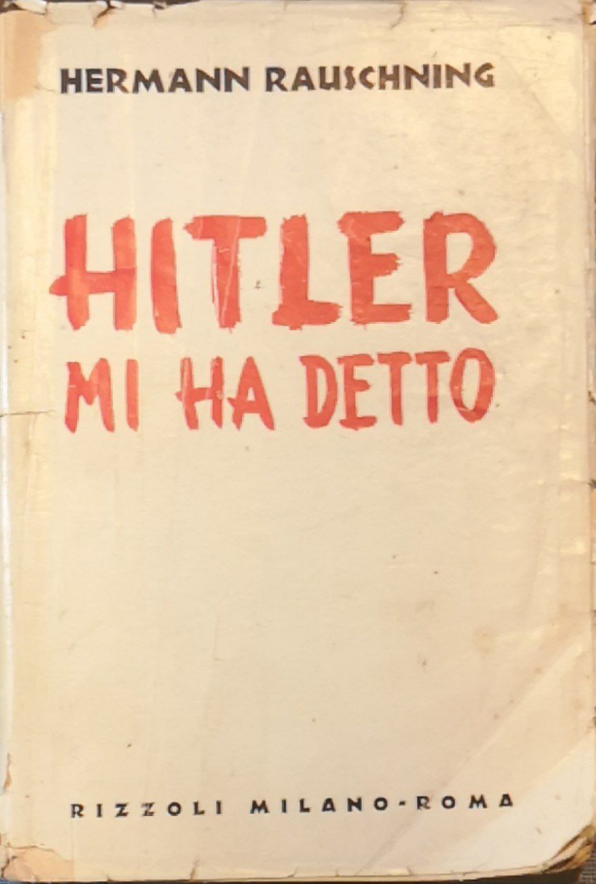 Hitler mi ha detto: rivelazioni del fuhrer sul suo piano …