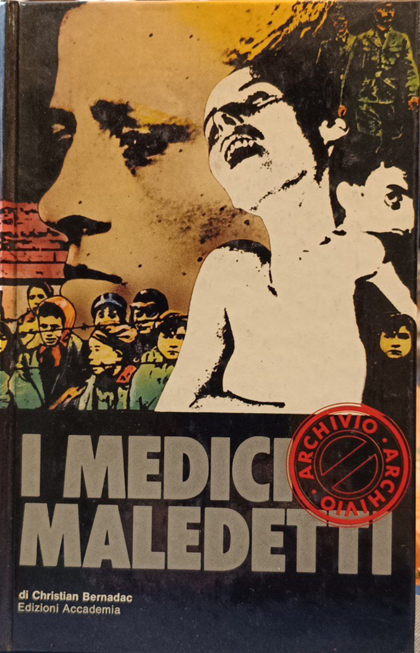 I medici maledetti: esperimenti medici condotti su uomini nei campi …