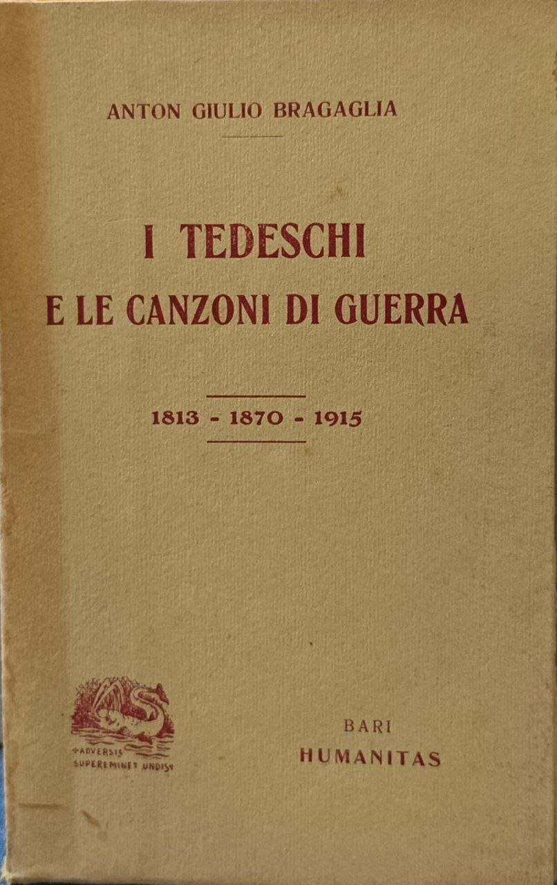 I tedeschi e le canzoni di guerra: 1813-1870-1915