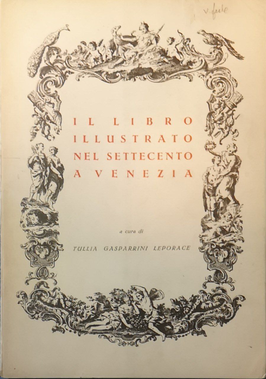 Il libro illustrato nel Settecento a Venezia. Biblioteca nazionale Marciana, …