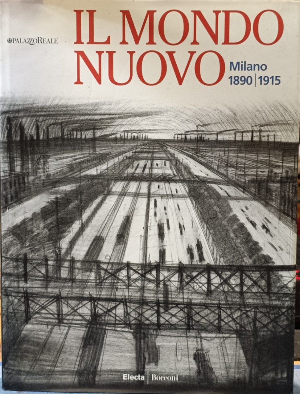 Il mondo nuovo: Milano, 1890-1915