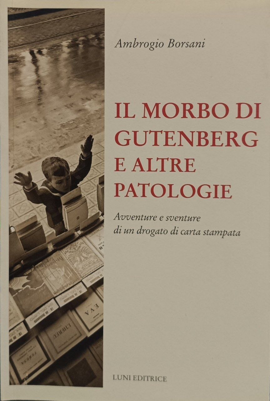 Il morbo di Gutenberg e altre patologie: avventure e sventure …