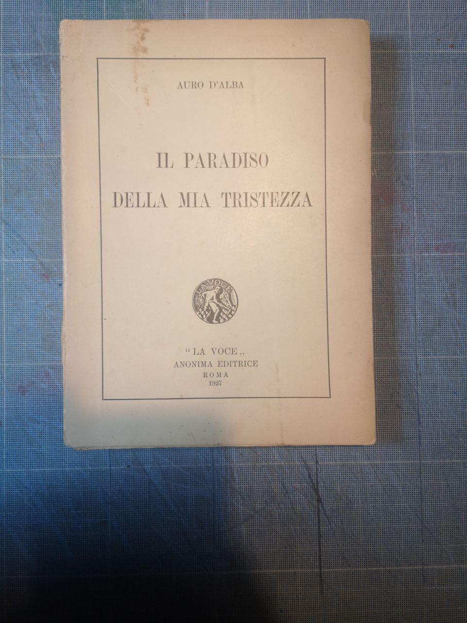 Il Paradiso della mia tristezza; preceduto dalla *Preghiera del milite: …