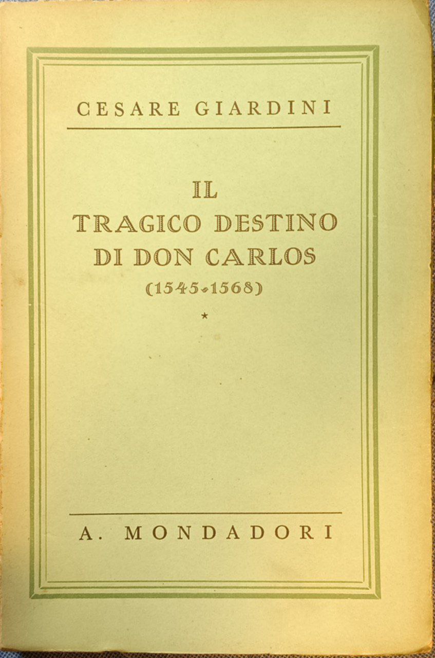 Il tragico destino di Don Carlos: 1545-1568