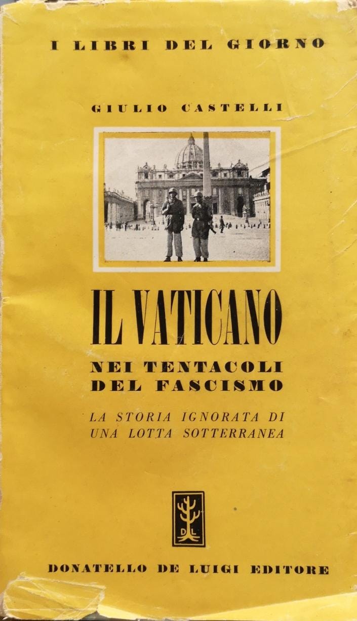 Il Vaticano nei tentacoli del fascismo: la storia ignorata di …