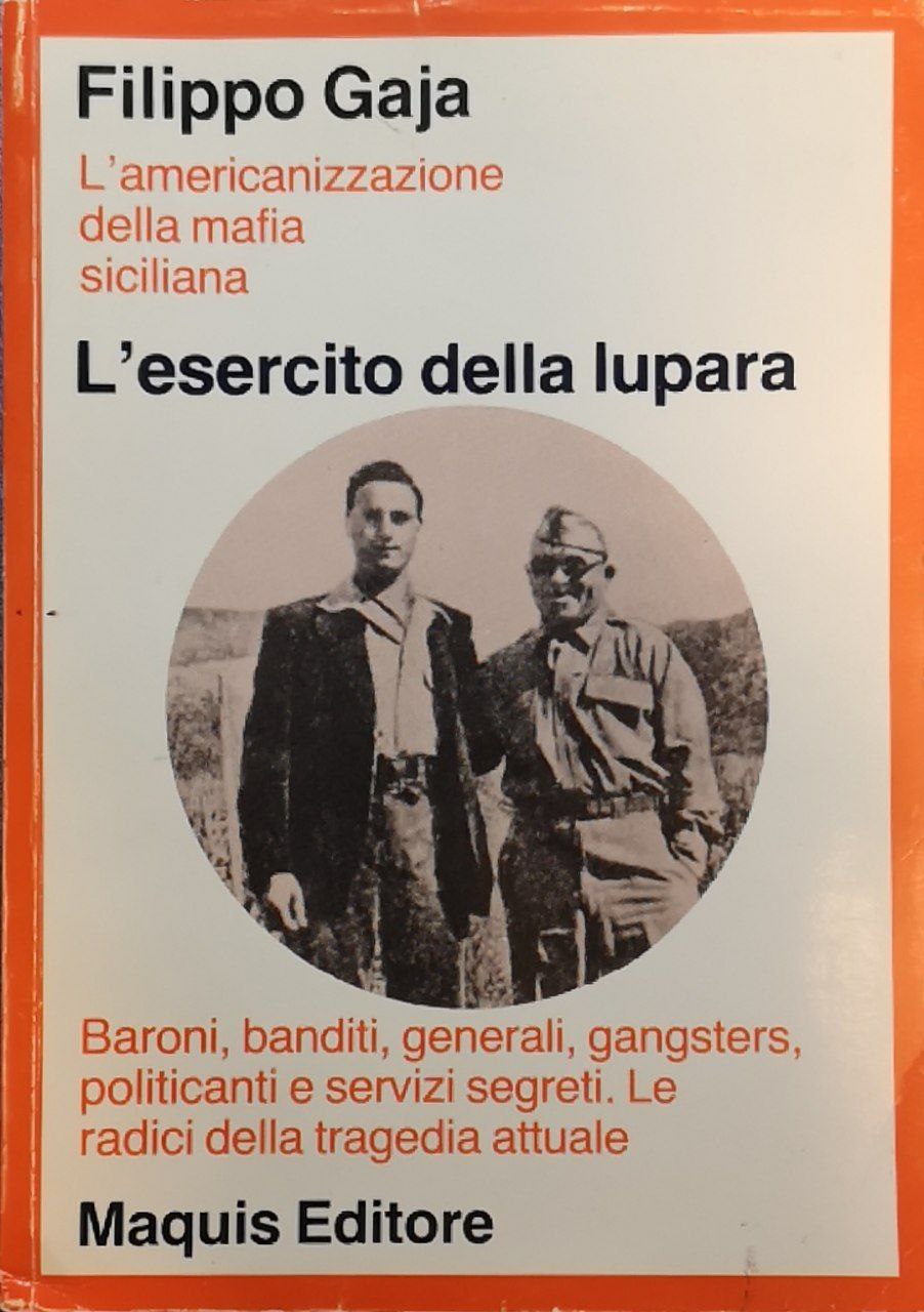 L'esercito della lupara. L'americanizzazione della mafia siciliana, baroni, banditi e …