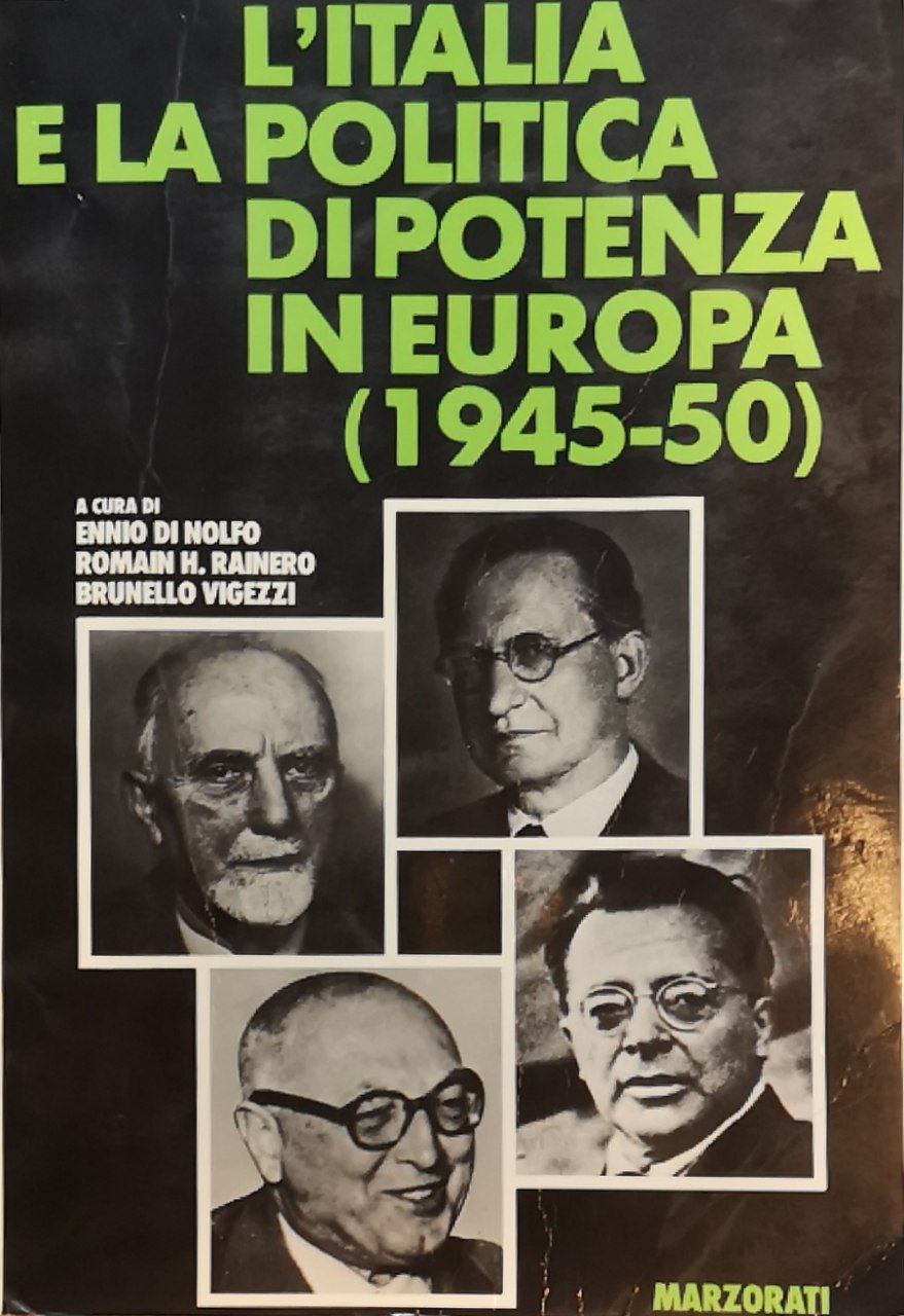 L' Italia e la politica di potenza in Europa (1945-50)