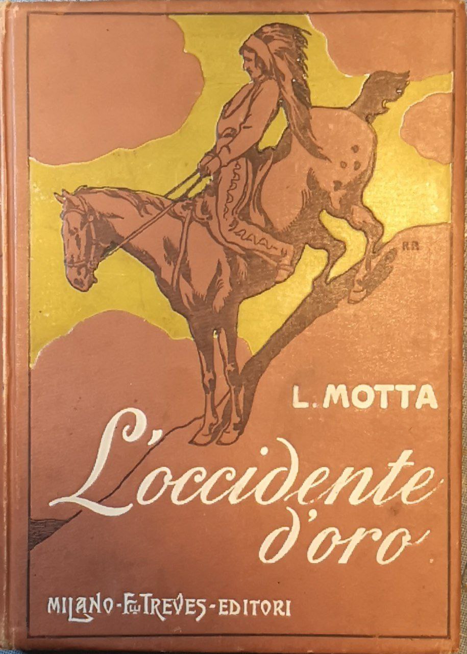 L'Occidente d'oro: Avventure fra i pellirosse del Canada