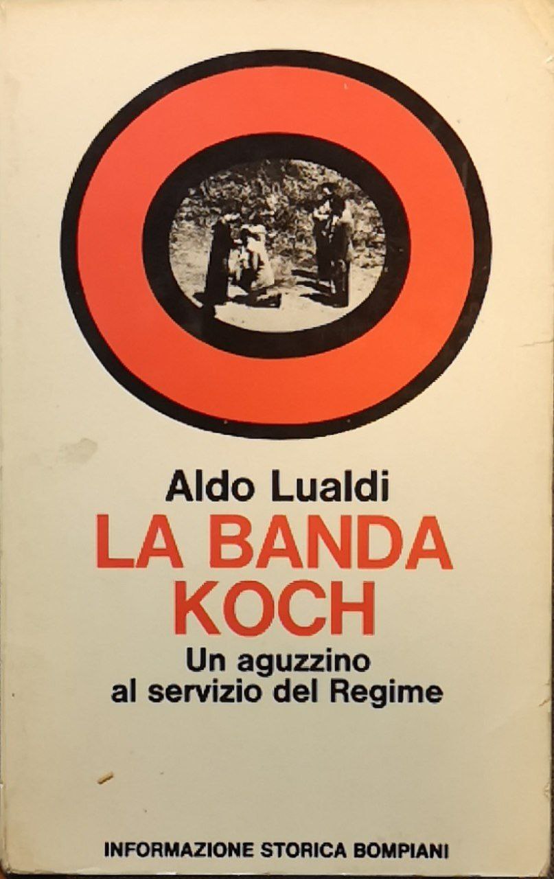 La banda Koch. Un aguzzino al servizio del regime