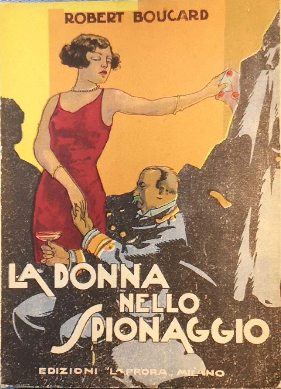 La donna nello spionaggio : i retroscena della spedizione di …