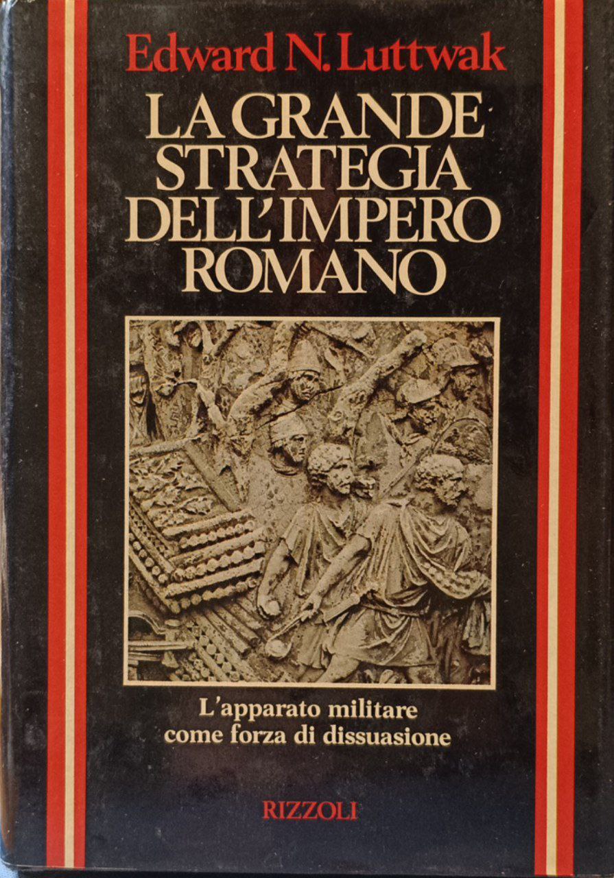 La grande strategia dell'Impero romano: dal I al III secolo …