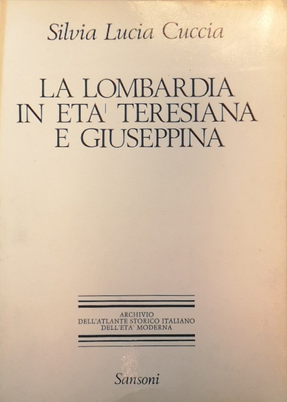 La Lombardia in eta teresiana e giuseppina