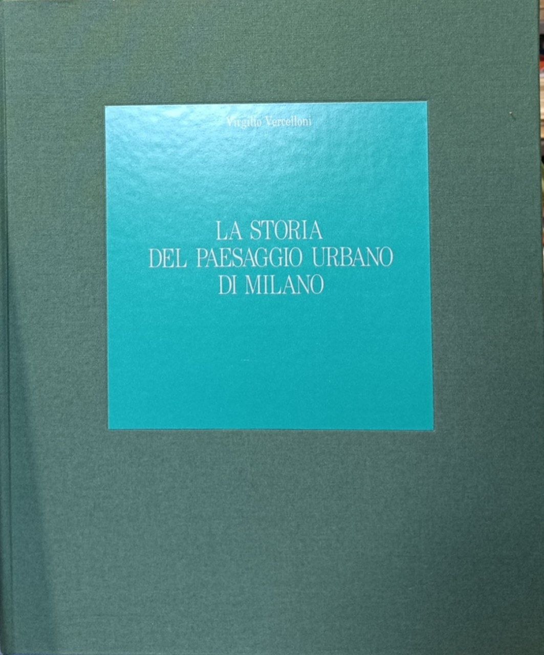 La storia del paesaggio urbano di Milano