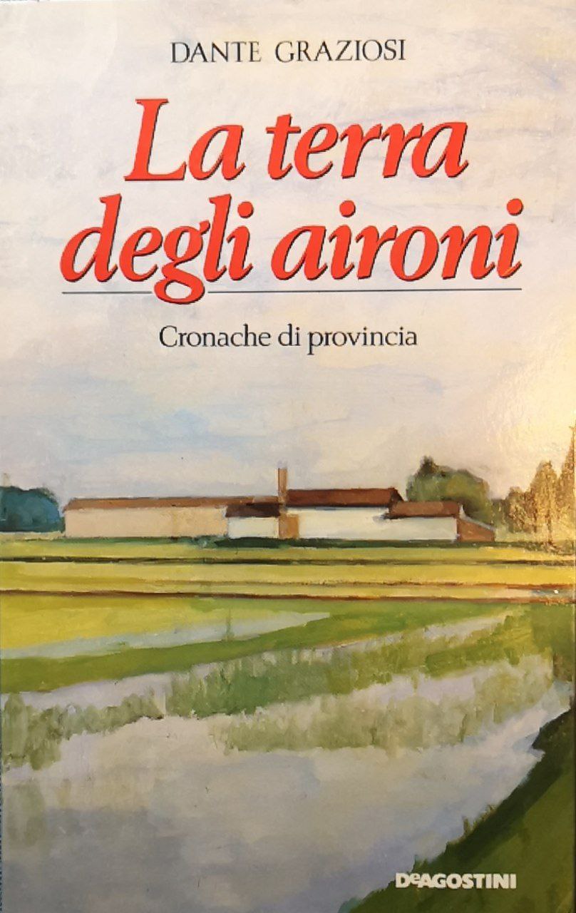 La terra degli aironi: cronache di provincia