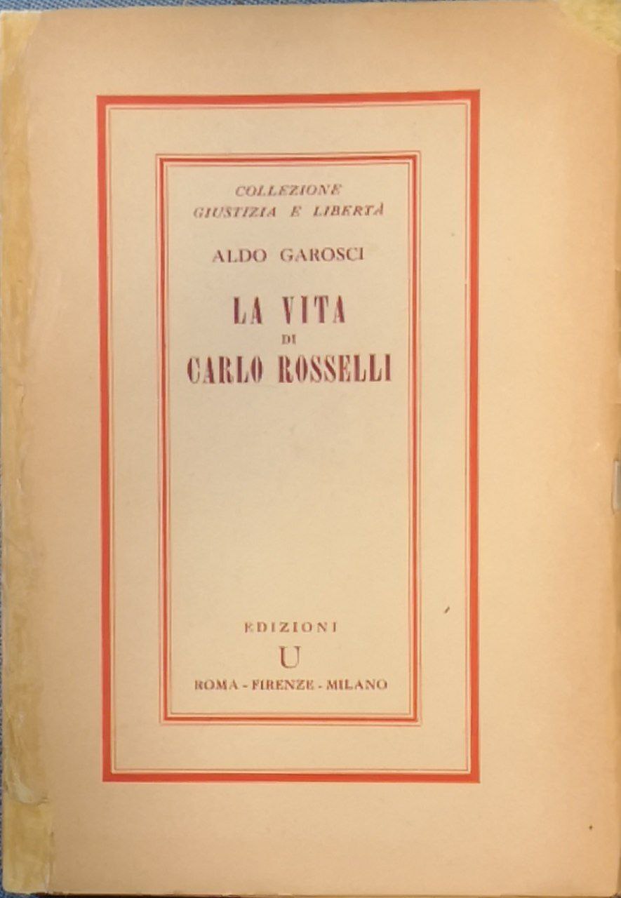 La vita di Carlo Rosselli. Volume 2