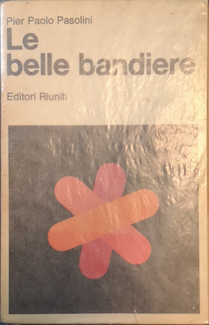 Le belle bandiere. dialoghi 1960-1965