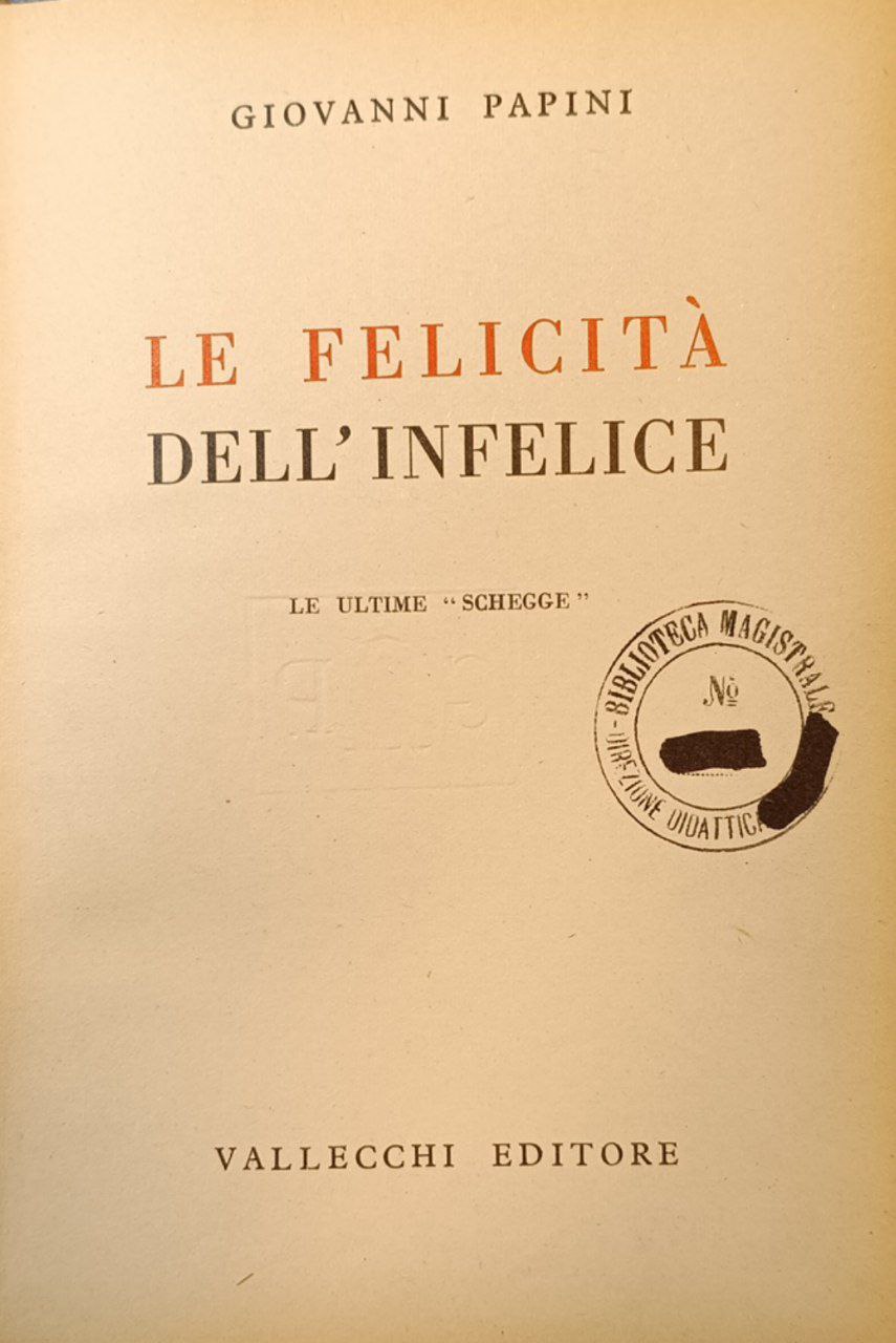 Le felicità dell'infelice: le ultime schegge