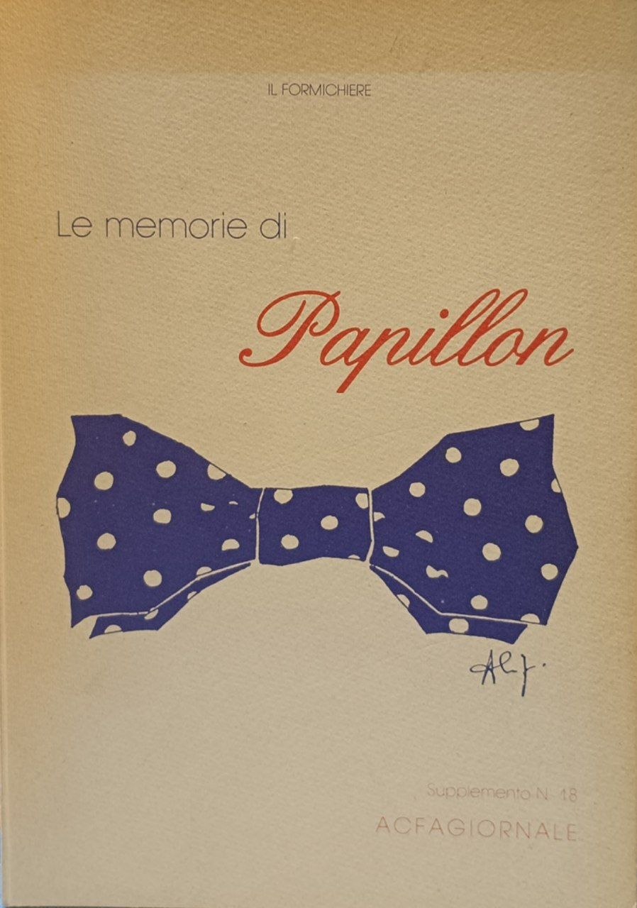 Le memorie di Papillon. Supplemento N. 18 a ACFAGIORNALE.