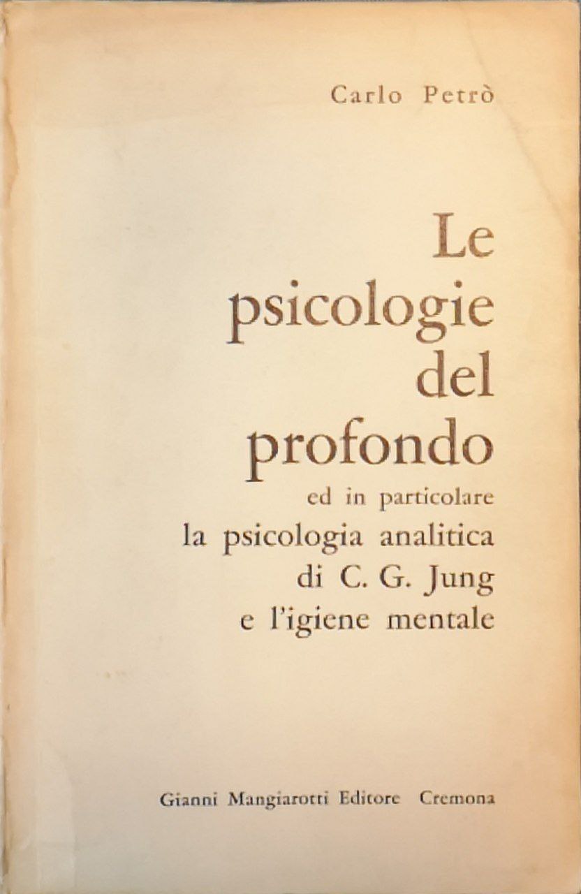 Le psicologie del profondo ed in particolare la psicologia analitica …