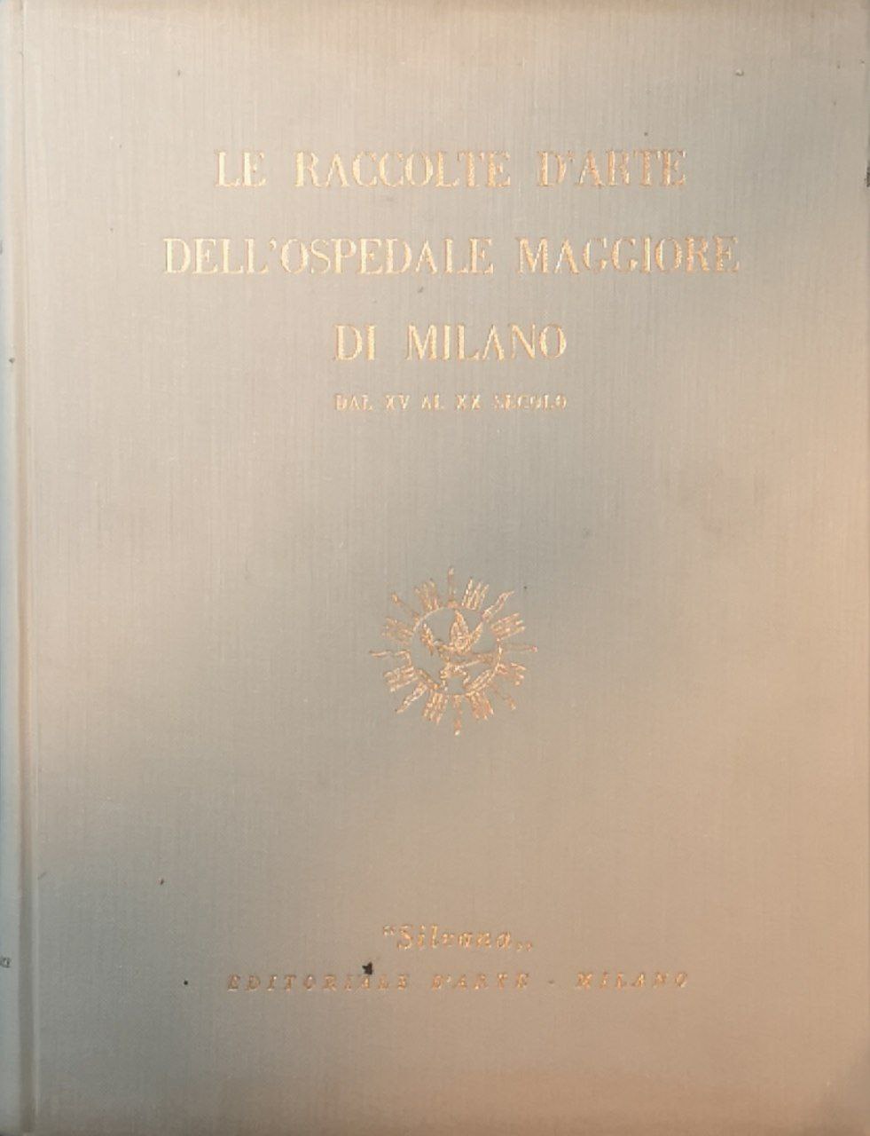 Le raccolte d'arte dell'Ospedale Maggiore di Milano dal 15. al …