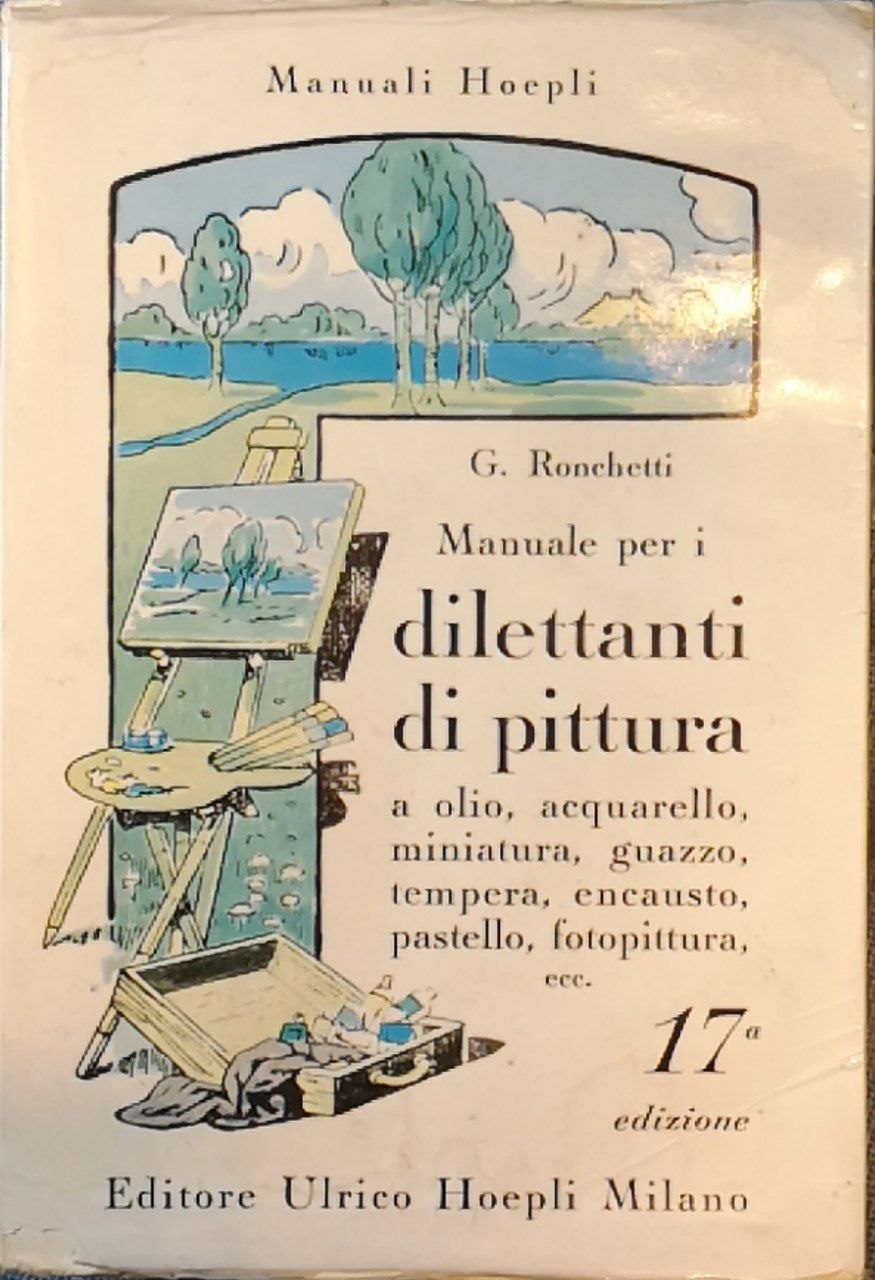 Manuale per i dilettanti della pittura a olio, acquarello, miniatura, …