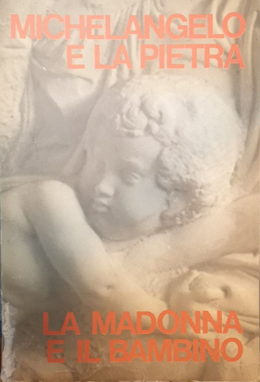 Michelangelo e la pietra: la madonna e il bambino