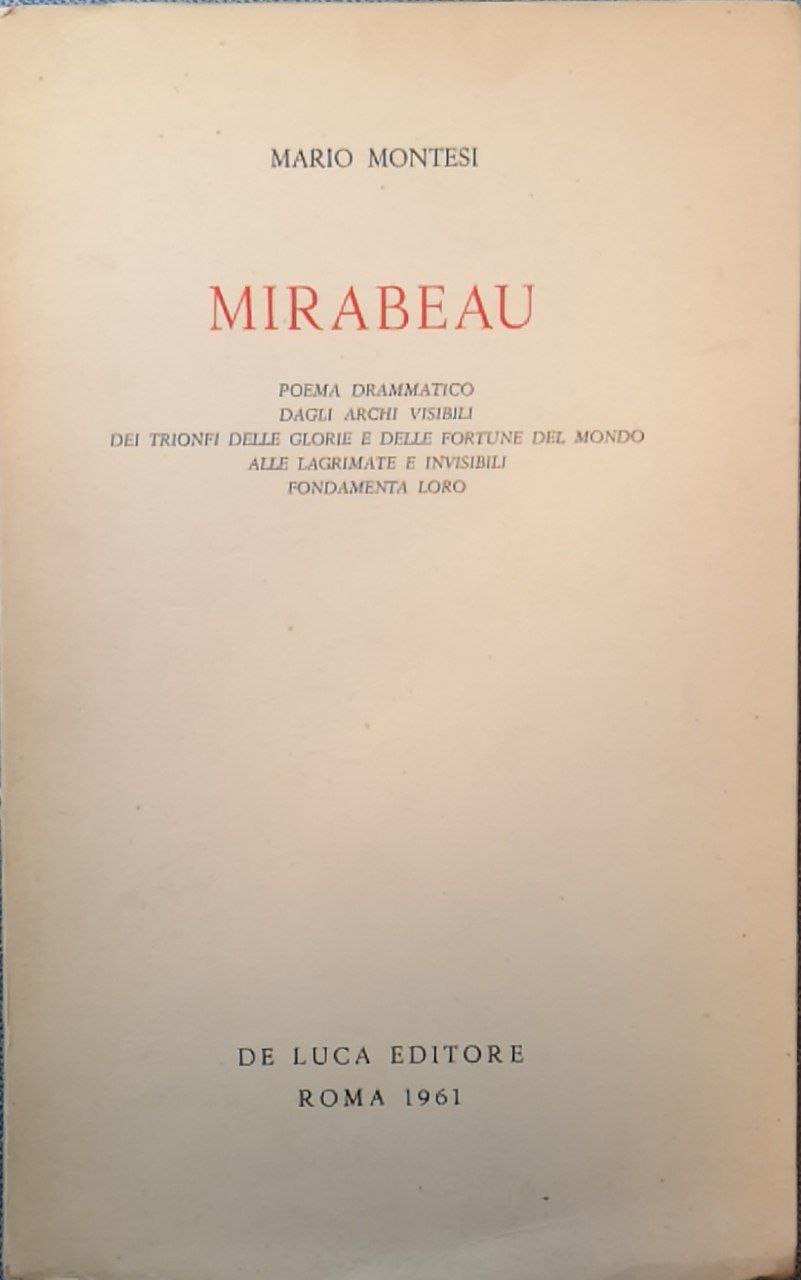Mirabeau: poema drammatico dagli archi visibili dei trionfi delle glorie …