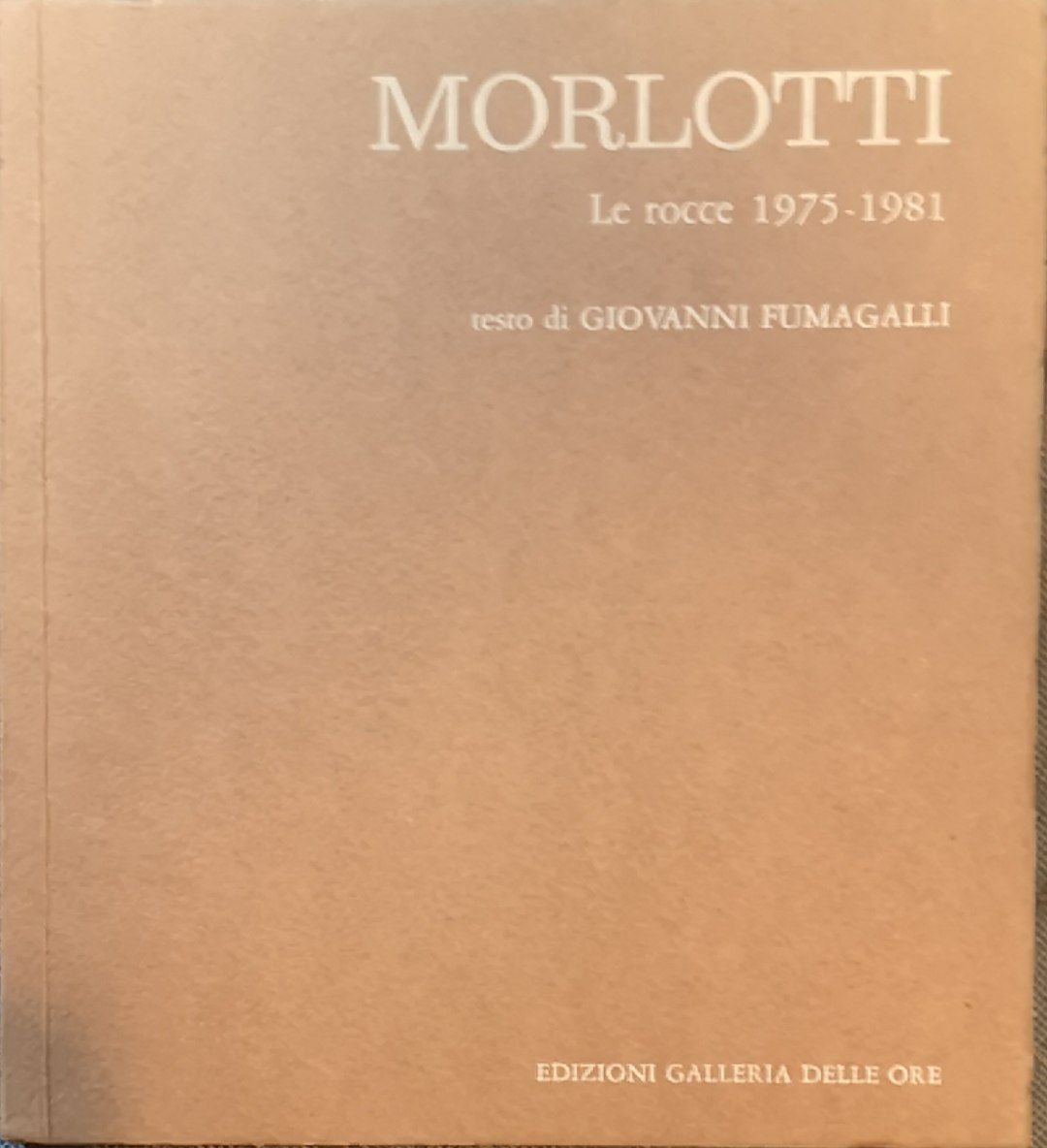 Morlotti. Le rocce 1975-1981