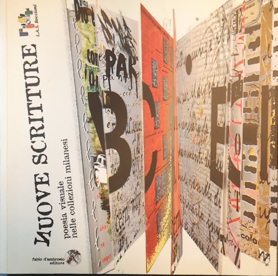Nuove scritture: poesia visuale nelle collezioni milanesi: 8-30 aprile 2005, …