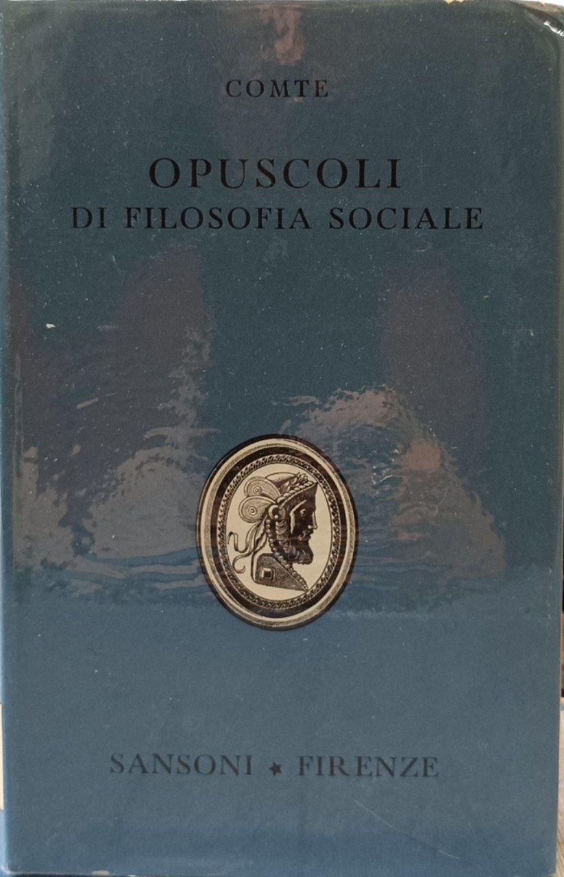 Opuscoli di filosofia sociale e discorsi sul positivismo