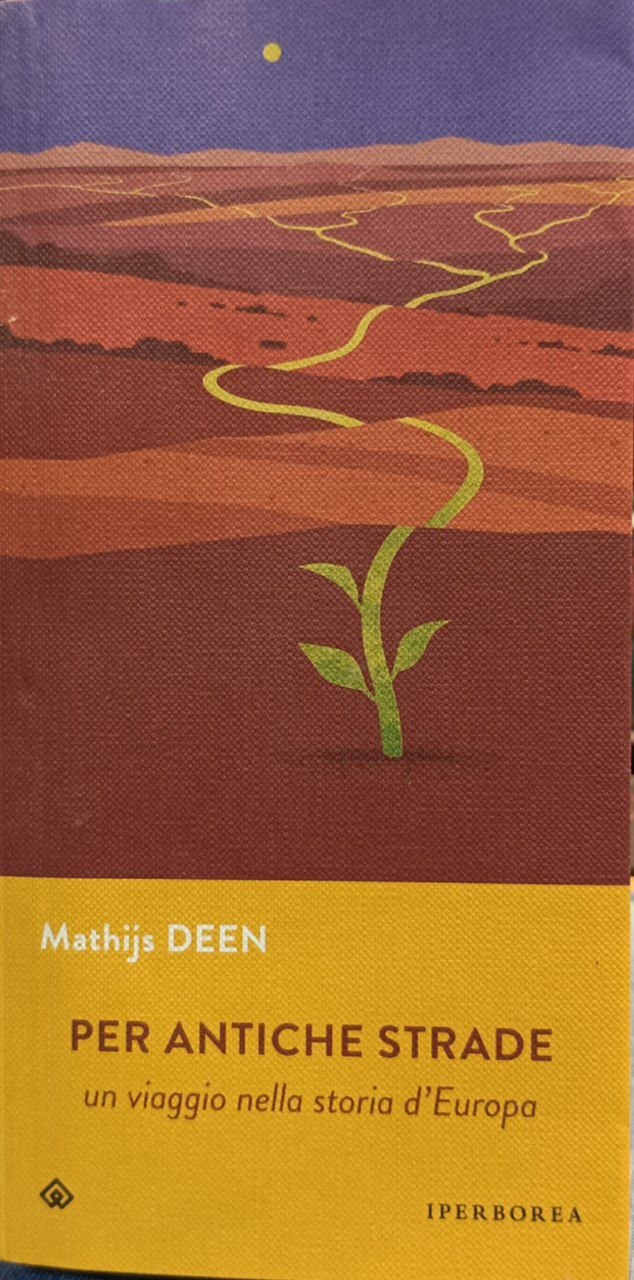 Per antiche strade: un viaggio nella storia d'Europa