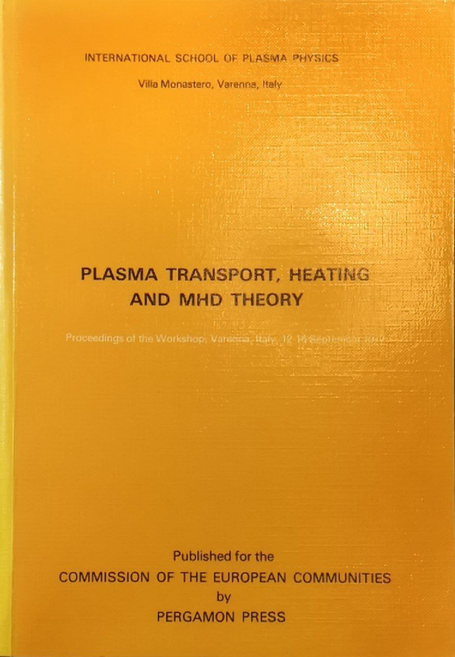Plasma transport, heating and MHD theory. Proceedings of the workshop, …