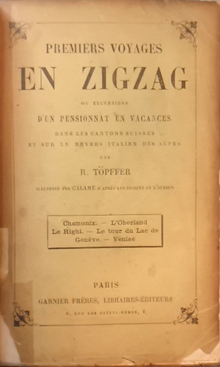Premiers voyages en zigzag ou excursions d'un pensionnat en vacances. …