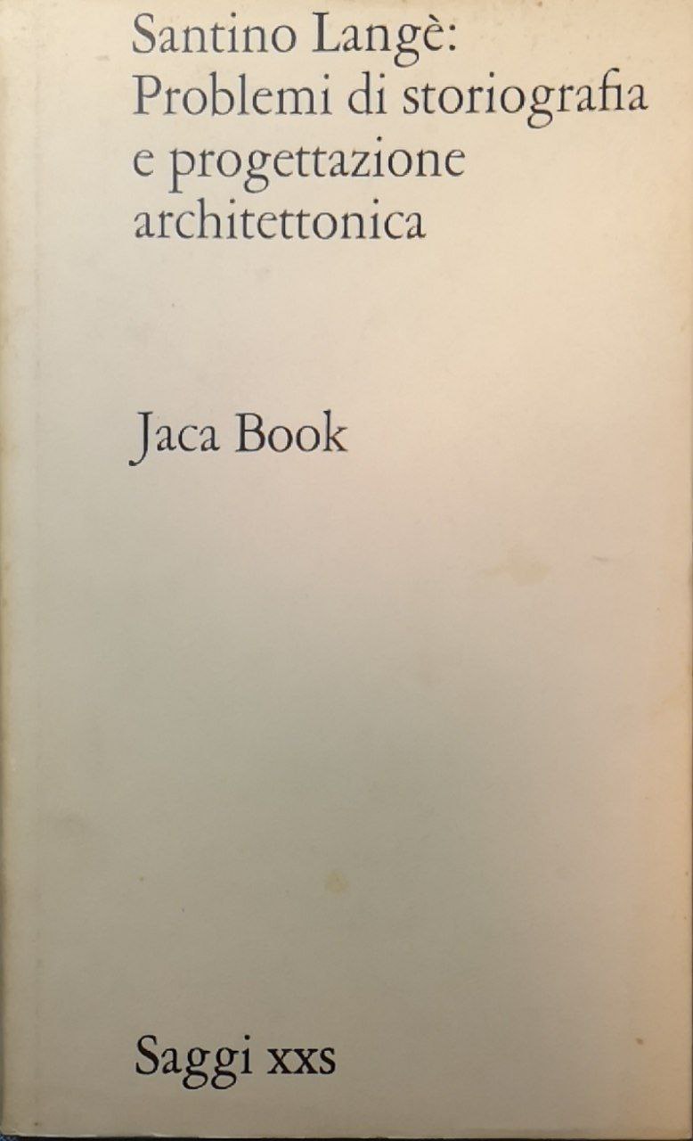 Problemi di storiografia e progettazione architettonica